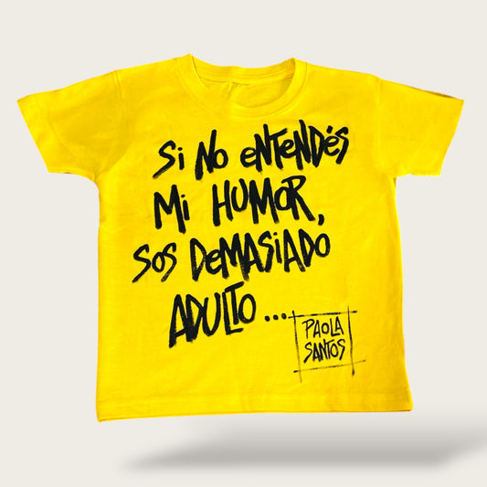 Remera kids amarilla 100% algodón – “Si no entendés mi humor, sos demasiado adulto”